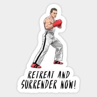 Retreat and Surrender Now! Sticker